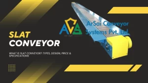 Read more about the article What Is Slat Conveyor? Types, Design, Price & Specifications